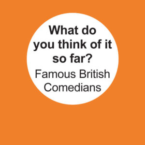 Famous British Comedians