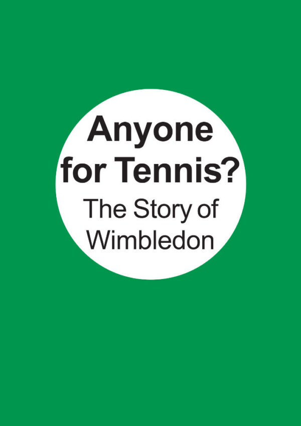 Anyone for Tennis? The story of Wimbledon